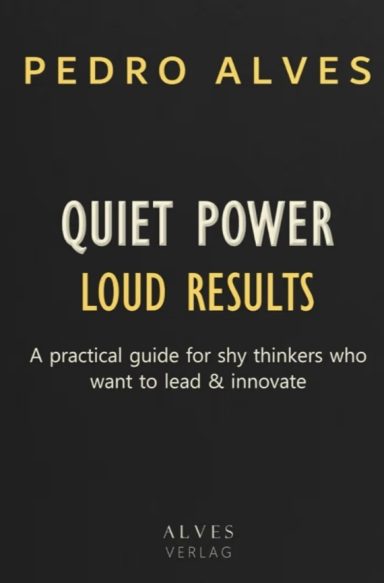 Book cover for "Quiet Power Loud Results" by Pedro Alves. The cover is dark charcoal with the title in a large, white, and gold sans-serif f